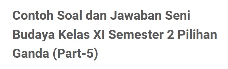 Contoh Soal dan Jawaban Seni Budaya Kelas XI Pilihan Ganda