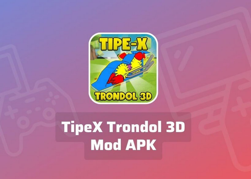 Tipex Trondol 3D MOD Apk